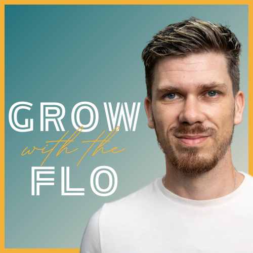 Grow with the Flo Podcast